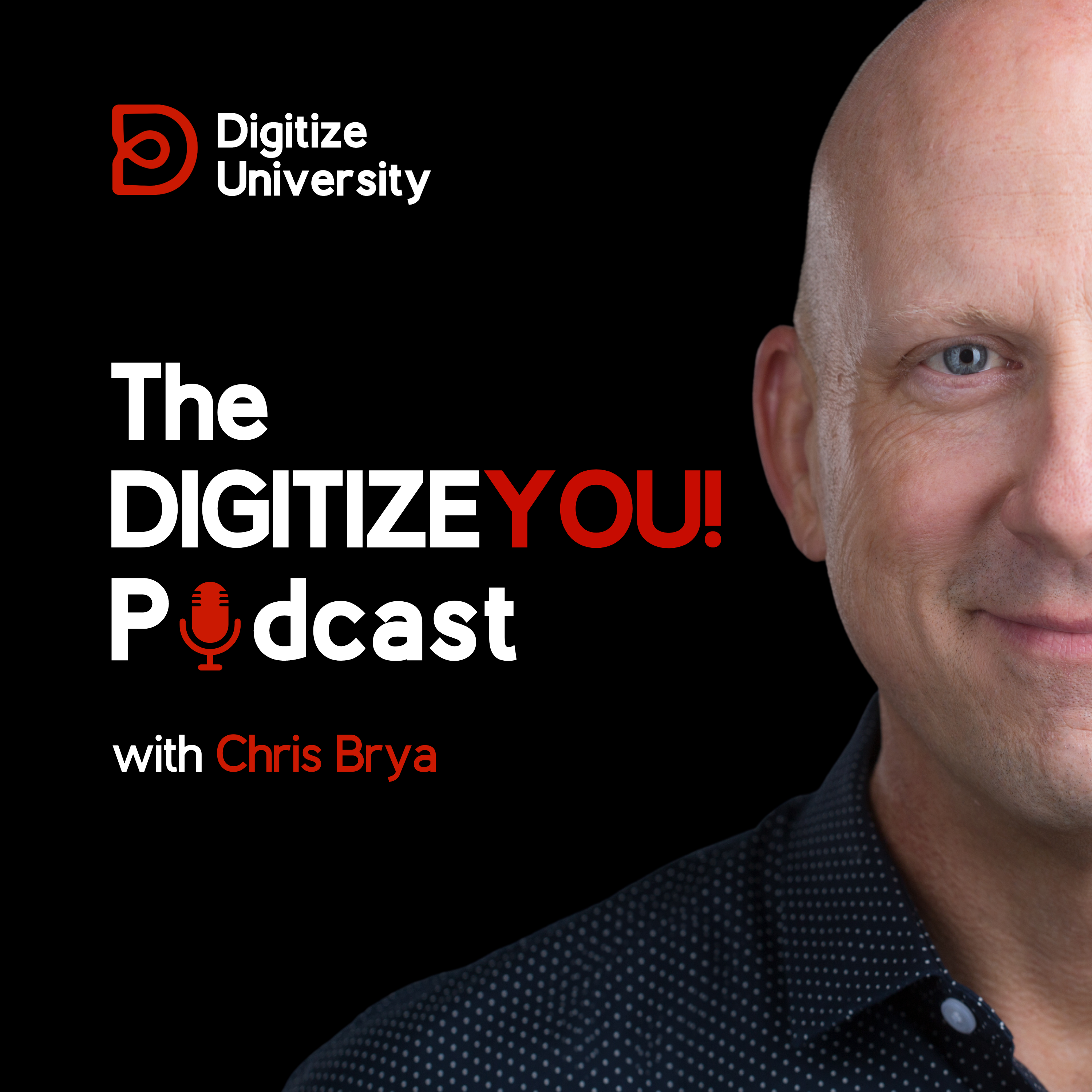 The DigitizeYOU Podcast with Chris Brya